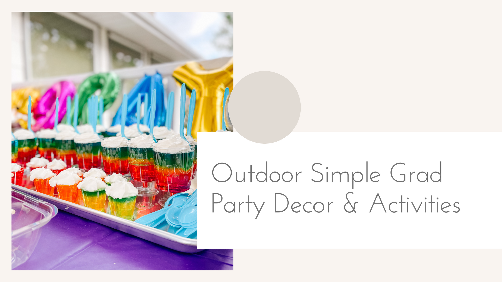Outdoor Simple Grad Party Decor & Activities