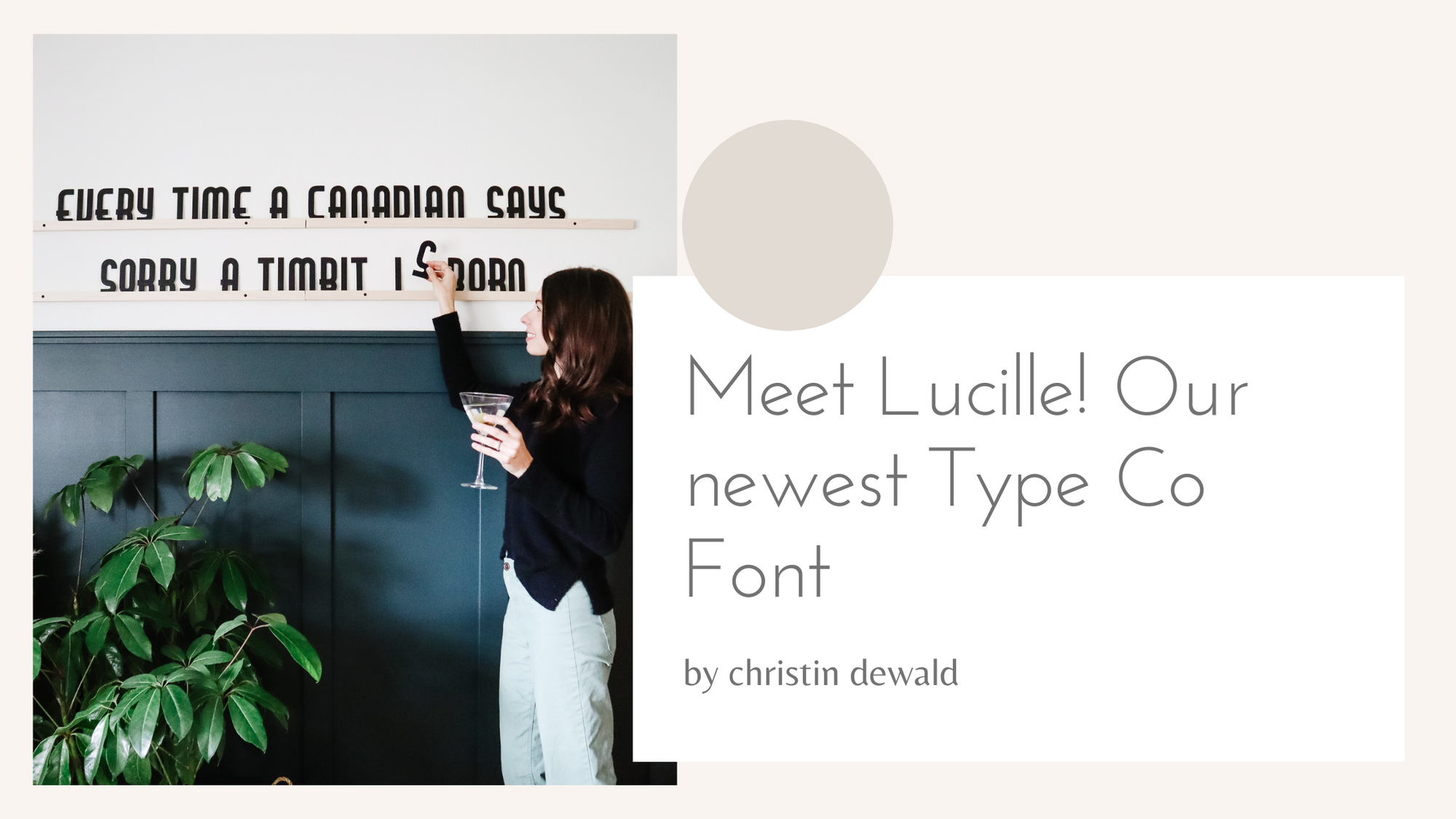 Meet Lucille! Our newest Type Co Font