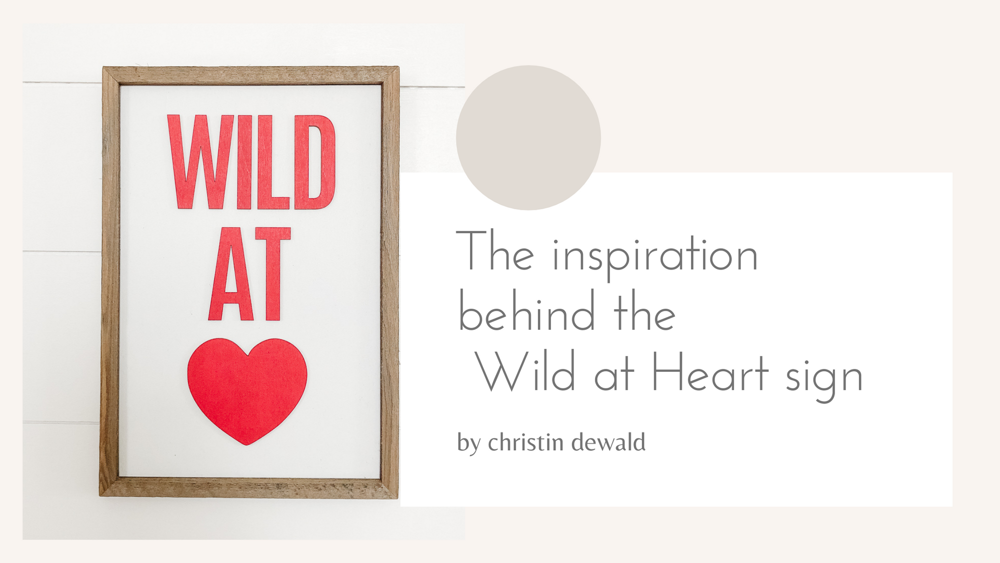The inspiration behind the Wild at Heart sign
