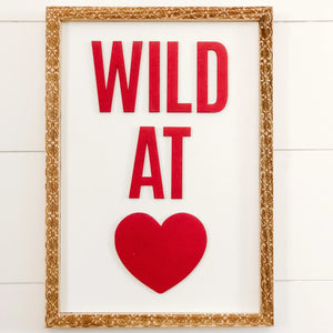 Wild at Heart Sign with Engraved Frame