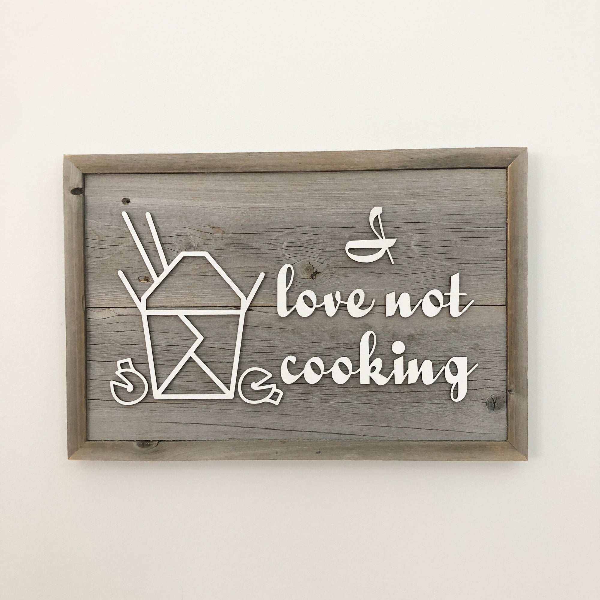I Love Not Cooking Sign